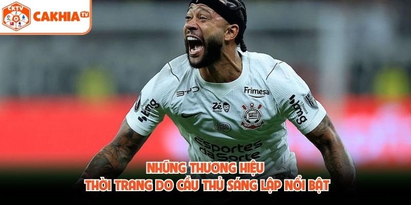 Những Thương Hiệu Thời Trang Do Cầu Thủ Sáng Lập Nổi Bật